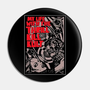 My Life with the Thrill Kill Kult 5 Pin