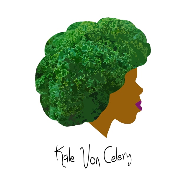 Kale Von Celery by Kale Von Celery