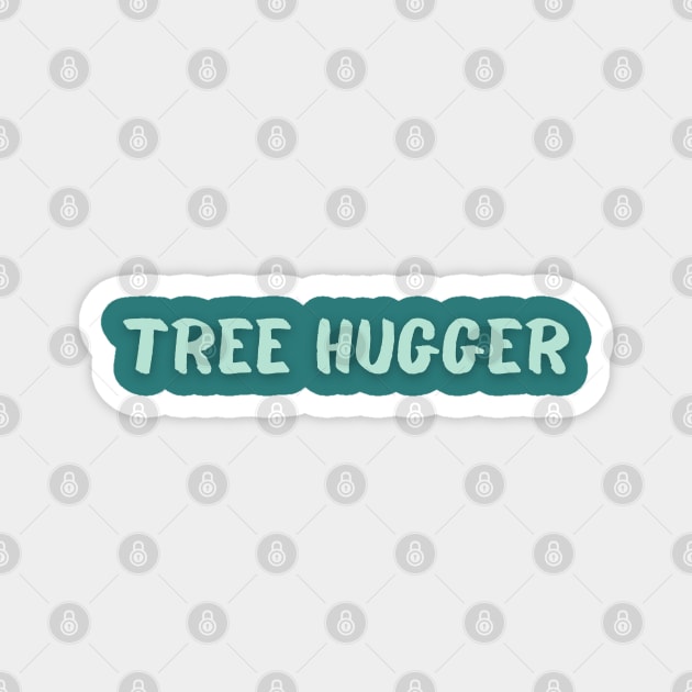 Tree Hugger Magnet by High Altitude