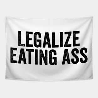 Legalize Eating Ass Black Tapestry