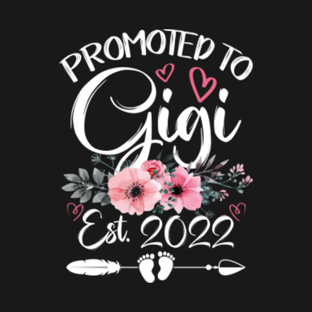 Promoted to gigi est 2022 floral for mothers day  mothers day gift Promoted to gigi est 2022 floral for mothers day  mothers day gift