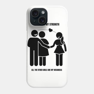 My Girl is My Strength Phone Case