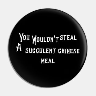 a succulent chinese you wouldn't steal Pin