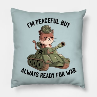 I'm Peaceful But Always Ready For War Blue Pillow