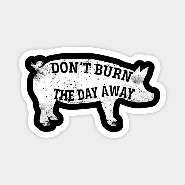 Don't burn the day away Magnet by TeeAbe