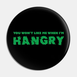 You Won't Like Me When I'm Hangry - Superhero Pin