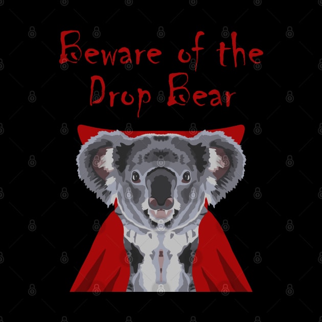 Beware of the Drop Bear by GeoCreate