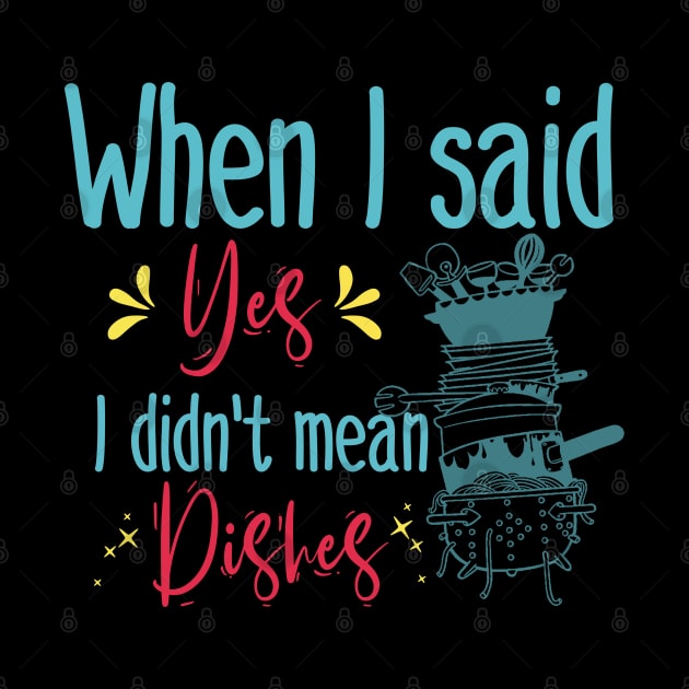 When I said yes I didn't mean dishes by afmr.2007@gmail.com