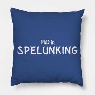 PhD in Spelunking Graduation Hobby Birthday Celebration Gift Pillow