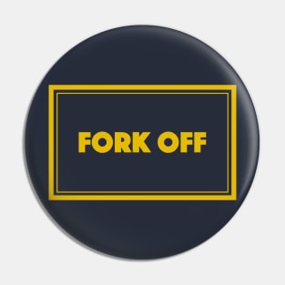 Fork Off Pin
