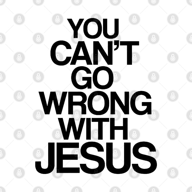 You can't go wrong with Jesus by zeniboo