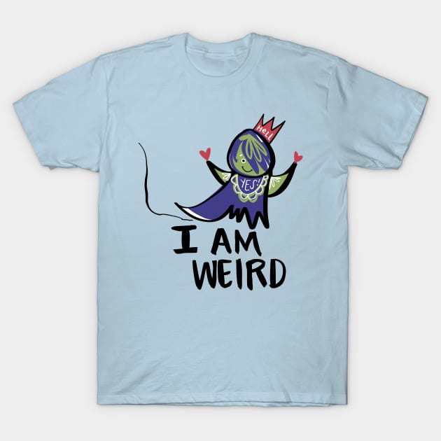 Yes I Am W.E.I.R.D - Funny Weird Unique T-Shirt Yes I Am W.E.I.R.D - Funny Weird Unique T-Shirt