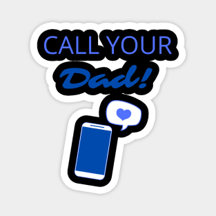 Call Your Dad! Magnet