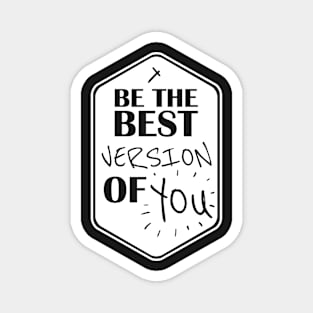 Be The Best Version of You Text Art Magnet