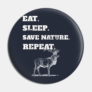 Eat Sleep Save Nature Repeat Cool Deer Lovers Gift Pin