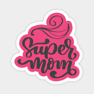 Super mom Magnet