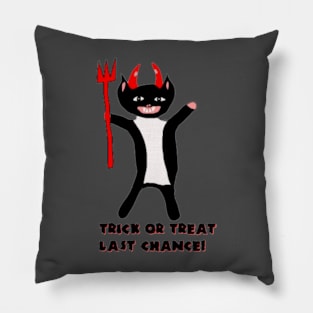 Trick or Treat last chance Pillow