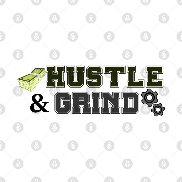 Hustle and Grind by D1rtysArt