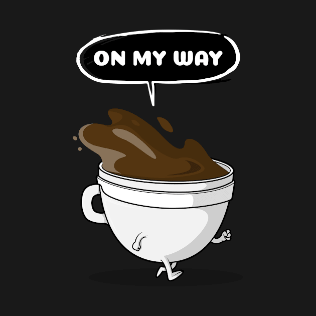 Funny Coffee On My Way Art by CANVAZSHOP