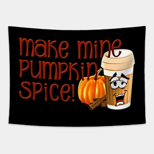 Funny Pumpkin Spice Gift for Pumpkin Spice Lover Tapestry