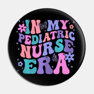 Groovy In My Pediatric Nurse Era PEDS Nurse Appreciation Pin