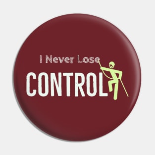 I never lose control Pin