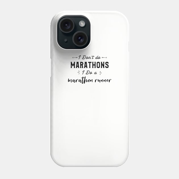 I Don't do Marathons I Do a Marathon Runner Funny Saying Phone Case by kaza191