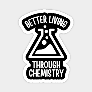 Better Living Through Chemistry Magnet