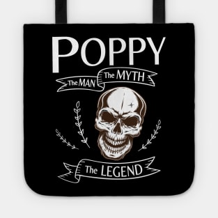 Poppy The Man The Myth The Legend Happy Father Halloween Day Skeleton Lover Fans Tote