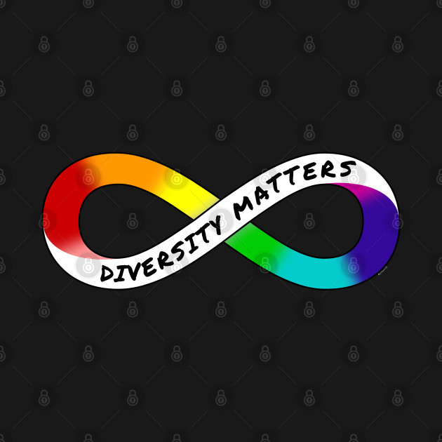 Disover Diversity Matters - Rainbow Infinity Symbol for Neurodiversity Neurodivergent Actually Autistic Pride Asperger's Autism ASD Acceptance & Appreciation - Diversity - T-Shirt