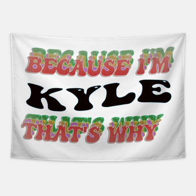 BECAUSE I AM KYLE - THAT'S WHY Tapestry by elSALMA