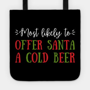 Most Likely To Offer Santa A Cold Beer Tote