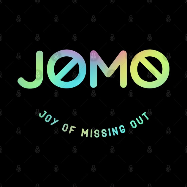 JOMO Joy of Missing Out [hologram style] by teresacold