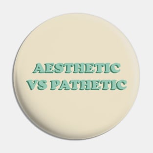 Aesthetic is pathetic Pin