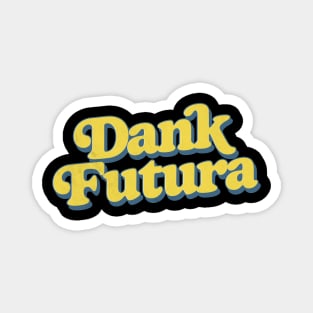 Dank Futura Retro Typography Magnet