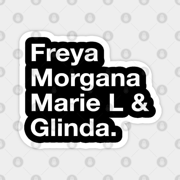 Freya Morgana Marie L & Glinda Magnet by RuftupDesigns