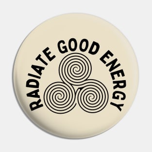 Radiate good energy Pin