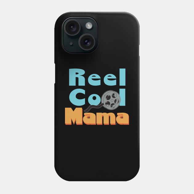 Reel Cool Mama, Real Cool! Phone Case by AnnaDreamsArt