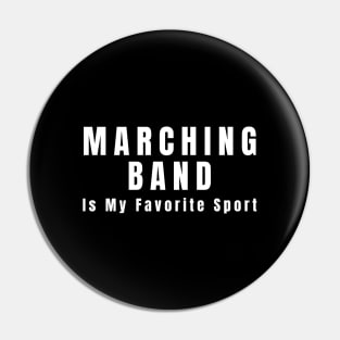 Marching Band Is My Favorite Sport Pin