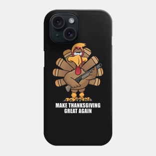 Funny Make Thanksgiving Great Again Turkey Cartoon Phone Case