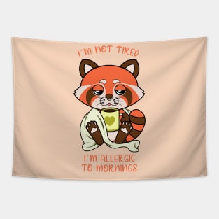 I am allergic to mornings, cute red panda. Tapestry