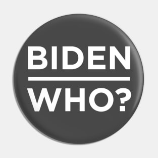 Biden Who word lettering Pin