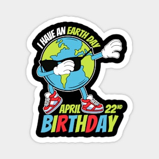 I Have An Earth Day Birthday Magnet