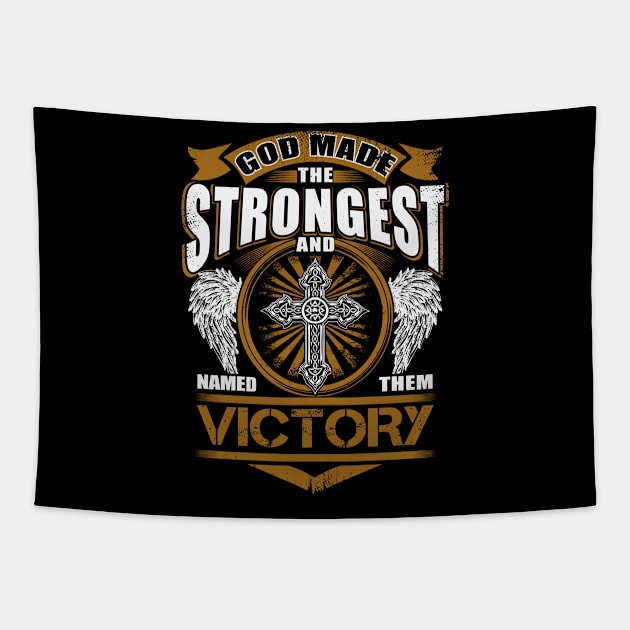 Victory Name T Shirt - God Found Strongest And Named Them Victory Gift Item Tapestry by reelingduvet