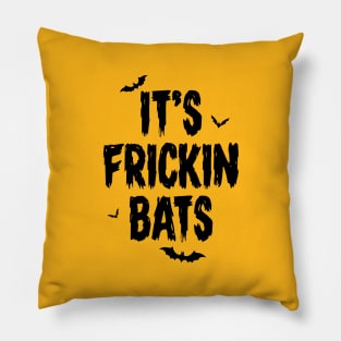 It's Frickin Bats Pillow