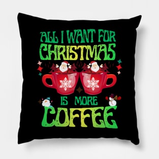 All I Want For Christmas I More Coffee Retro Design Pillow