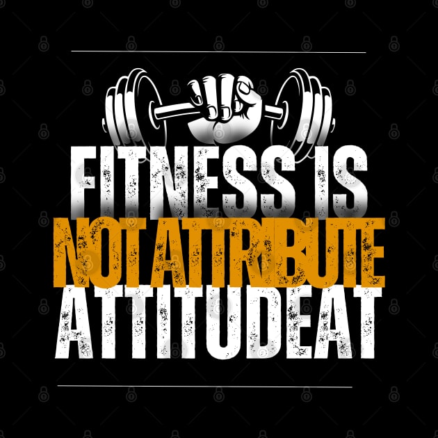 Attitude Over Attribute: Bold Fitness Mantra by WEARWORLD