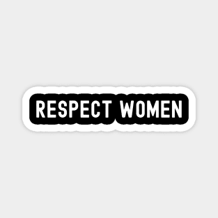 Respect Women, International Women's Day, Perfect gift for womens day, 8 march, 8 march international womans day, 8 march womens day, Magnet