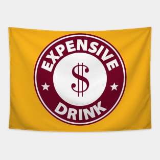 Expensive Drink Tapestry