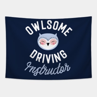 Owlsome Driving Instructor Pun - Funny Gift Idea Tapestry
